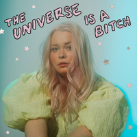 The Universe Is a Bitch - MAYBE