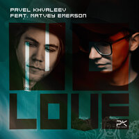 No Love - Pavel Khvaleev, Matvey Emerson