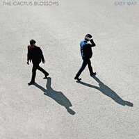 I Am the Road - The Cactus Blossoms