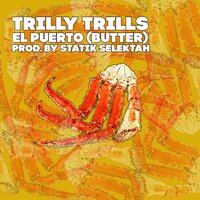 El Puerto (Butter) - Trilly Trills, Statik Selektah