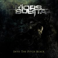 Into the Pitch Black - Mors Subita