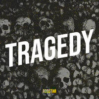 Tragedy - Robstar