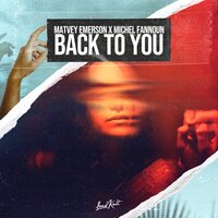 Back to You - Matvey Emerson, Michel Fannoun