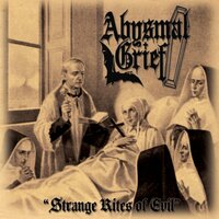 Strange Rites of Evil - Abysmal Grief