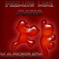 Feeling Like Mario - Vanquish