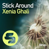 Stick Around - Xenia Ghali