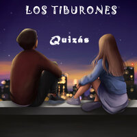 Quizás - Los Tiburones