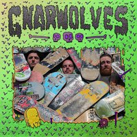 Hate Me (Don't Stand Still) - Gnarwolves