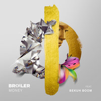 Money - Broiler, Bekuh BOOM