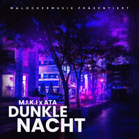 Dunkle Nacht - M.I.K.I, ATA