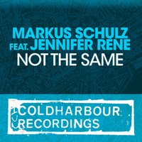 Not The Same - Markus Schulz, Jennifer Rene, Eelke Kleijn