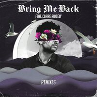 Bring Me Back - Miles Away, N3WPORT, Claire Ridgely