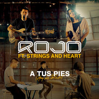 A Tus Pies (Hoy Me Rindo) - Rojo, Strings and Heart