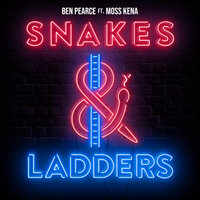 Snakes & Ladders - Ben Pearce, Moss Kena