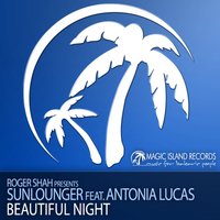 Beautiful Night - Roger Shah, Sunlounger, Antonia Lucas