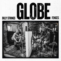 Globe - Billy Strings, Fences