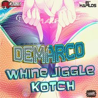 Whine Jiggle & Kotch - demarco