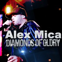 Diamonds of Glory - Alex Mica