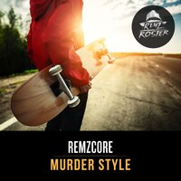 Murder Style - Remzcore