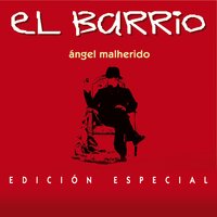 Angel Malherido - El Barrio