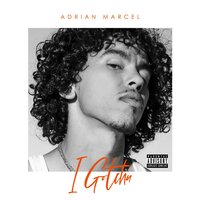 I Gotchu (End of the Day) - Adrian Marcel
