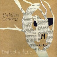 Death of a Tune - The Hidden Cameras