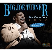 I Hear You Knocking - Big Joe Turner