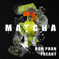 Matcha - Freaky