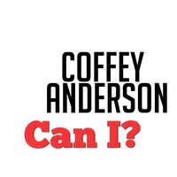 Can I - Coffey Anderson