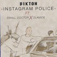 Instagram Police - VIKTOH, Viktoh feat. Olamide, Small Doctor, Olamide