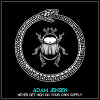 Never Get High on Your Own Supply - Adam jensen