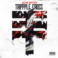 Trippple Cross - Young Scooter, Future, Young Thug