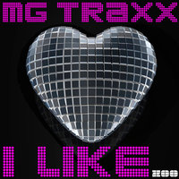 I Like - MG Traxx, Money G