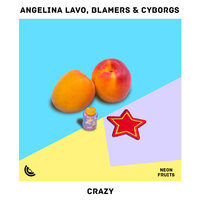 Crazy - Angelina Lavo, Blamers, Cyborgs