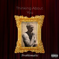 Thinking About You - Problematic