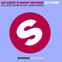 Let Loose - Ian Carey, Sidney Samson, Mandy Ventrice