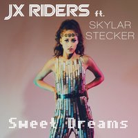 Sweet Dreams - Skylar Stecker, JX RIDERS