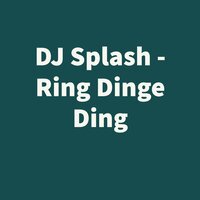 Ring Dinge Ding - DJ Splash
