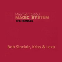 Premier Gaou - Bob Sinclar, Magic System, Kriss
