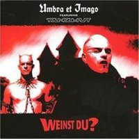 Weinst Du - Umbra Et Imago