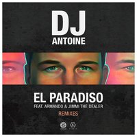 El Paradiso - DJ Antoine, Armando, Jimmi The Dealer