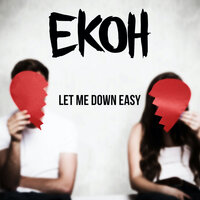 Let Me Down Easy - Ekoh