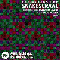 Snakes Crawl - Phil Kieran, Bush Tetras, DJ Hell