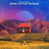 Run Little House - FDVM, DENNIS.