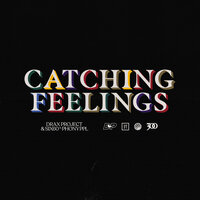 Catching Feelings - SIX60, Phony Ppl