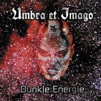 Dunkle Energie - Umbra Et Imago