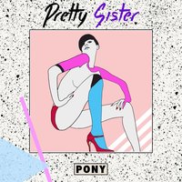 Pony - Pretty Sister