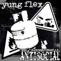ANTISOCIAL - Yung Flex