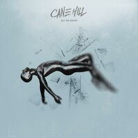 All We Know - Cane Hill