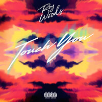 Touch You - Roy Woods